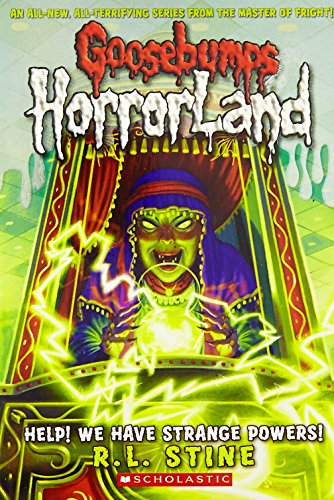Help! We Have Strange Powers! (Goosebumps Horrorland #10)