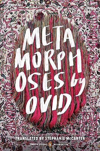 Metamorphoses: (Penguin Classics Deluxe Edition)