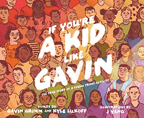 If You’re a Kid Like Gavin: The True Story of a Young Trans Activist
