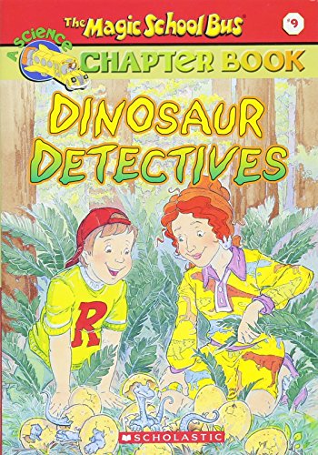Dinosaur Detectives (The Magic School Bus Science Chapter Book #9)