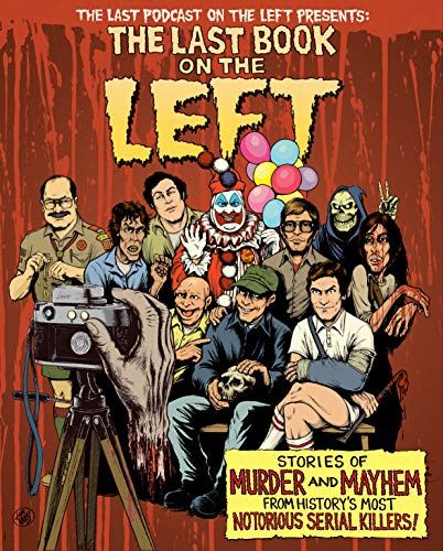 The Last Book on the Left: Stories of Murder and Mayhem from History’s Most Notorious Serial Killers