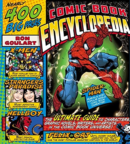 Comic Book Encyclopedia: The Ultimate Guide to Characters, Graphic Novels, Writers, and Artists in the Comic Book Universe