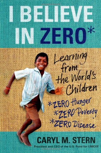 I Believe in ZERO: Learning from the World's Children