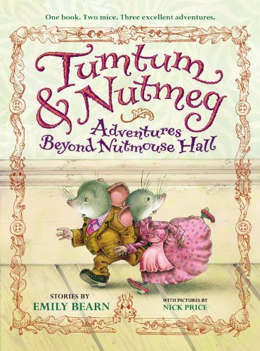 Tumtum & Nutmeg: Adventures Beyond Nutmouse Hall (Tumtum & Nutmeg (1))