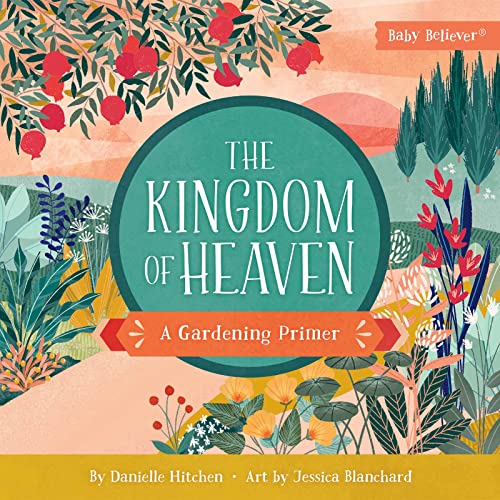 MUGORO The Kingdom of Heaven: A Gardening Primer (Baby Believer)