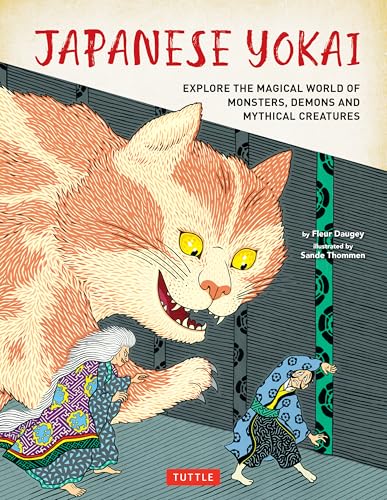 Japanese Yokai: Explore the Magical World of Monsters, Demons and Mythical Creatures