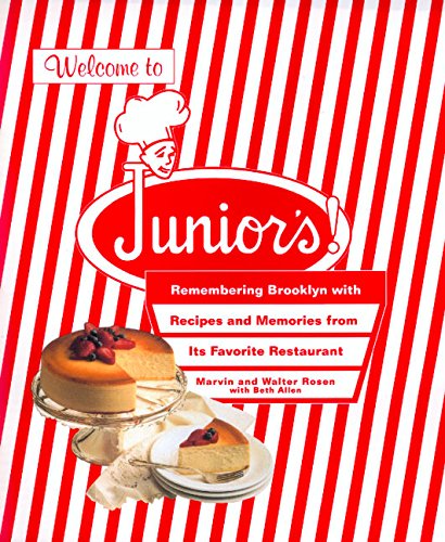 Welcome to Junior's! Remembering Brooklyn With Recipes and Memories from Its Favorite Restaurant