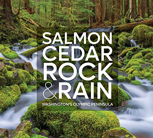 Salmon, Cedar, Rock & Rain: Washington’s Olympic Peninsula