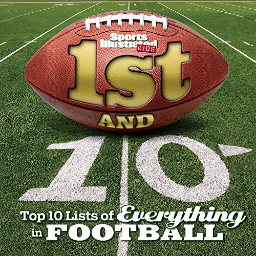 Sports Illustrated Kids 1st and 10: Top 10 Lists of Everything in Football