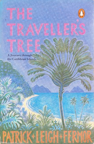 The Traveller's Tree: A Journey Through the Caribbean Islands