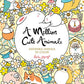 A Million Cute Animals: Adorable Animals to Color (A Million Creatures to Color) (Volume 9)