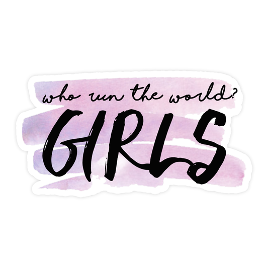 Shop Trimmings: Who Run the World Girls Sticker