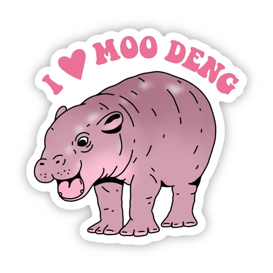 Big Moods: I Love Moo Deng Hippo Sticker