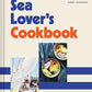 The Sea Lover's Cookbook: Recipes for Memorable Meals on or near the Water