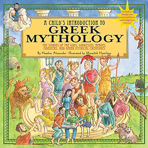 Child's Introduction to Greek Mythology: The Stories of the Gods, Goddesses, Heroes, Monsters, and Other Mythical Creatures