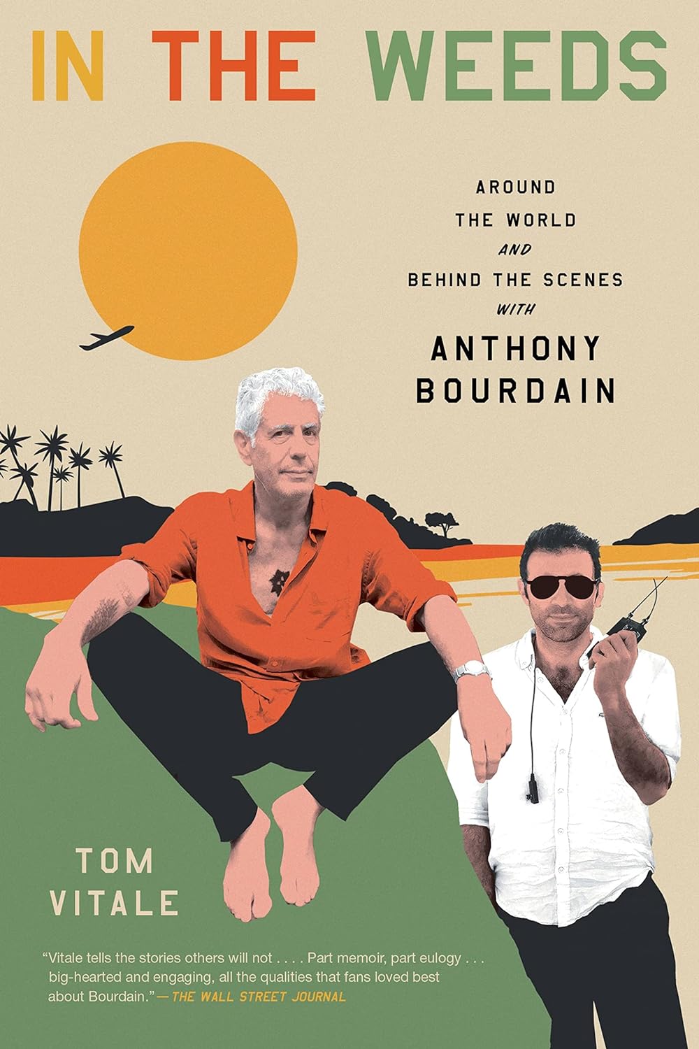 In the Weeds: Around the World and Behind the Scenes with Anthony Bourdain (paperback)