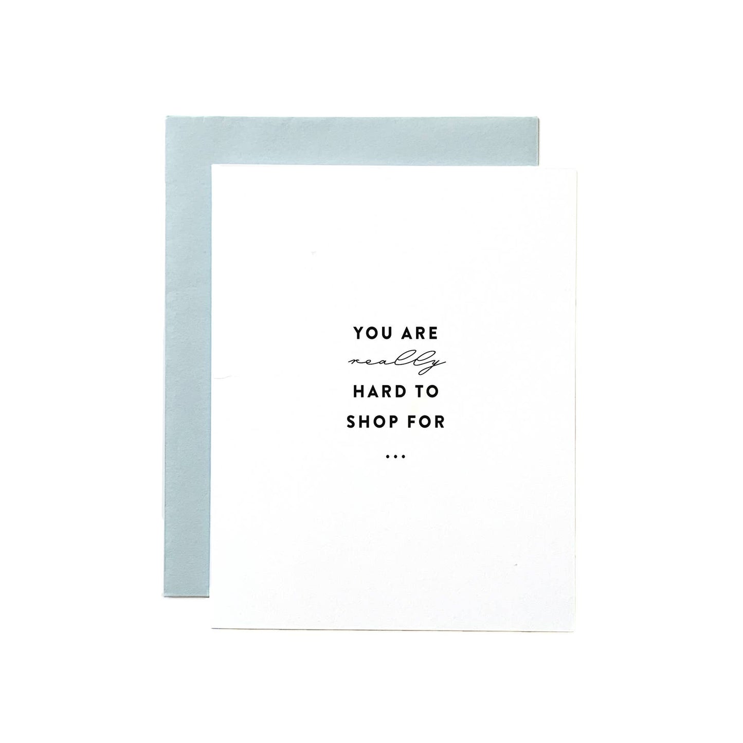 Joy Paper Co.: You're really hard to shop for... Birthday/Celebration Card