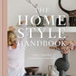 The Home Style Handbook: How to make a home your own