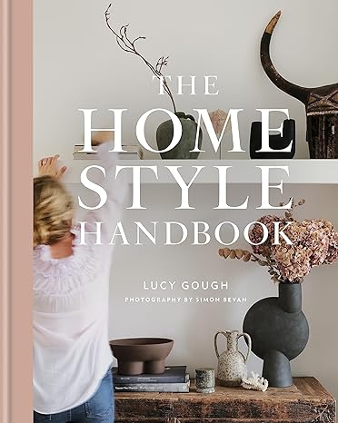 The Home Style Handbook: How to make a home your own