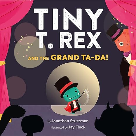 Tiny T. Rex and the Grand Ta-Da!