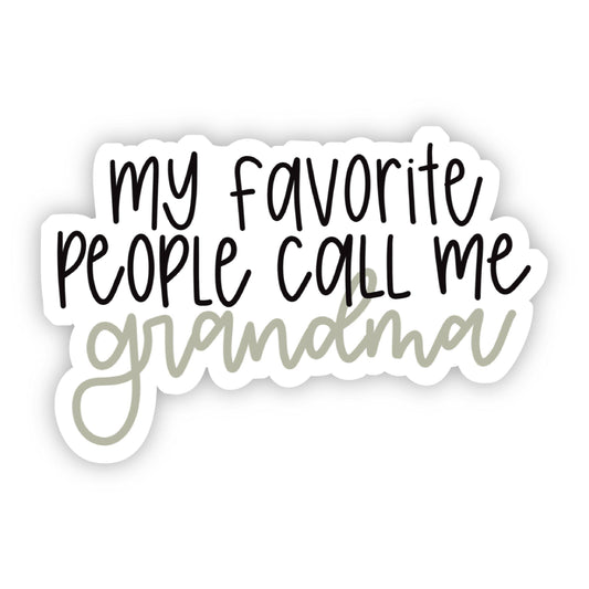 Big Moods: My Favorite People Call Me Grandma Lettering Sticker