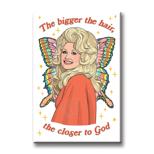 The Found: Dolly, Bigger Hair Closer to God Magnet