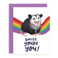 Grey Street Paper: Smile, You're You Opossum Greeting Card