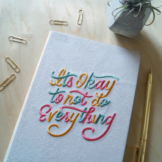 Denik: It's Okay To Not Do Everything Embroidered Layflat Journal