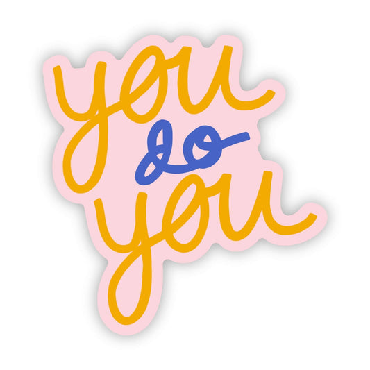 Big Moods: You do do sticker