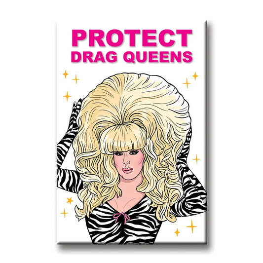 The Found: Protect Drag Queens Magnet