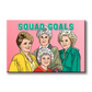 The Found: Golden Girls Squad Goals Magnet