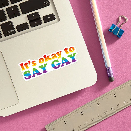 The Found: It's Okay to Say Gay Die Cut Sticker