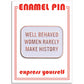 The Found: Well Behaved Women Quote Pin