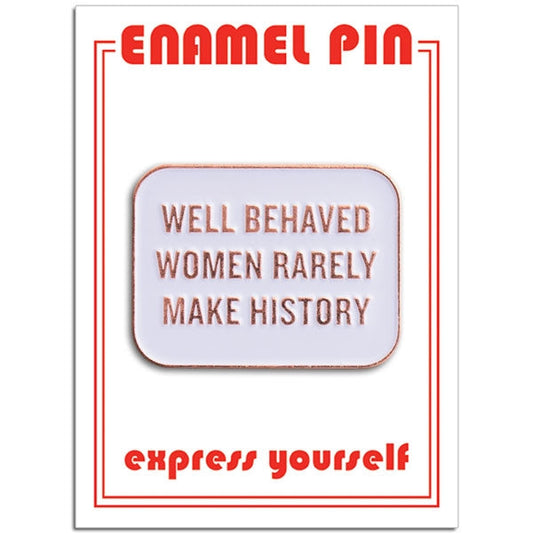 The Found: Well Behaved Women Quote Pin
