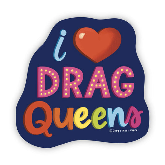 Grey Street Paper: I Heart Drag Queens Sticker