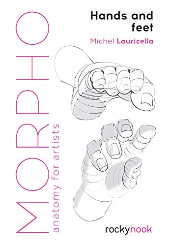 Morpho: Hands and Feet: Anatomy for Artists (Morpho: Anatomy for Artists)