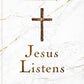 Jesus Listens: Daily Devotional Prayers of Peace, Joy, and Hope (the NEW 365-day Prayer Book)