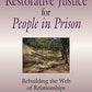 The Little Book of Restorative Justice for People in Prison: Rebuilding the Web of Relationships (The Little Books of Justice and Peacebuilding)