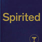 Spirited: Cocktails from Around the World (610 Recipes, 6 Continents, 60 Countries, 500 Years)