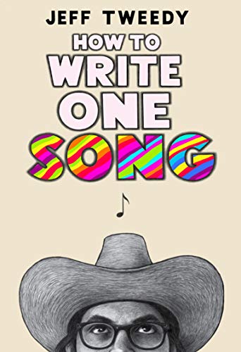 How to Write One Song: Loving the Things We Create and How They Love Us Back