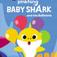 Baby Shark: Baby Shark and the Balloons (My First I Can Read)