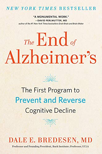 The End of Alzheimer's: The First Program to Prevent and Reverse Cognitive Decline