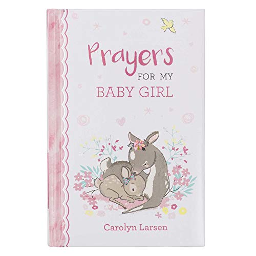 Prayers For My Baby Girl | 40 Prayers with Scripture | Padded Hardcover Gift Book For Moms w/Gilt-Edge Pages