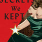 The Secrets We Kept: A novel