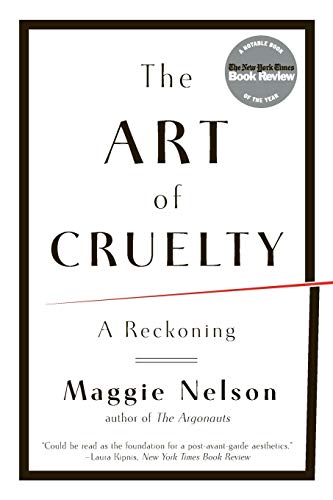 The Art of Cruelty: A Reckoning