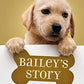 Bailey's Story: A Puppy Tale