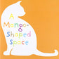 A Mango-Shaped Space