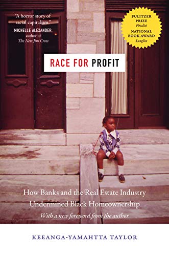Race for Profit: How Banks and the Real Estate Industry Undermined Black Homeownership (Justice, Power, and Politics)