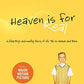 Heaven is for Real: A Little Boy's Astounding Story of His Trip to Heaven and Back