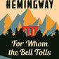 For Whom the Bell Tolls: The Hemingway Library Edition